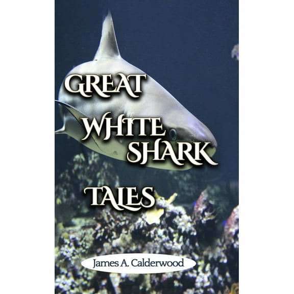 Great White Shark Tales, (Hardcover)