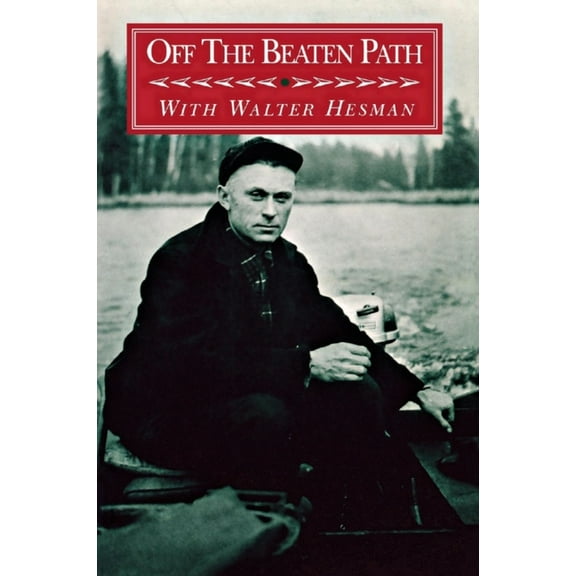 Off the Beaten Path: With Walter Hesman, (Paperback)