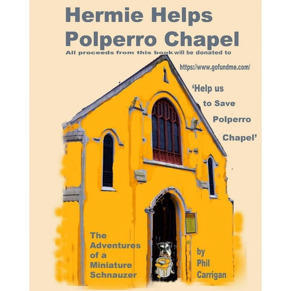 Hermie Helps Polperro Chapel: The Adventures Of A Miniature Schnauzer (Paperback)