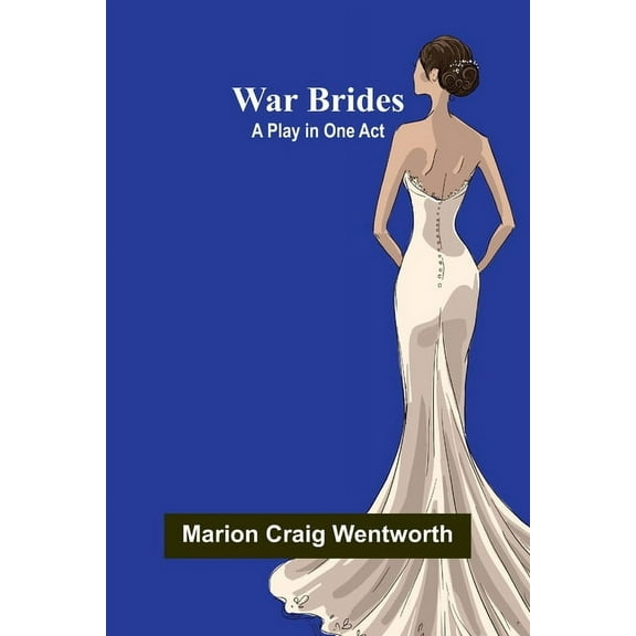War Brides: A Play in One Act, (Paperback)