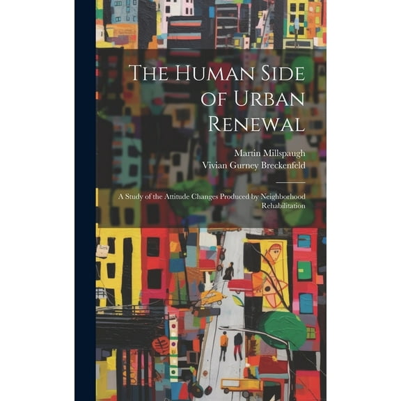 The Human Side of Urban Renewal (Hardcover)