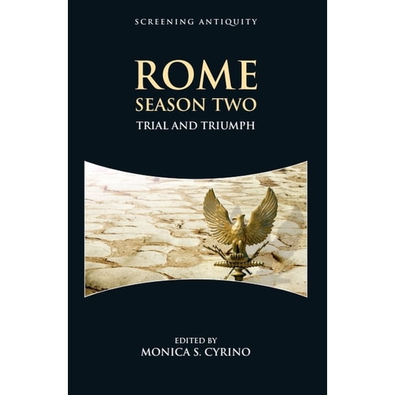 Screening Antiquity Rome Season Two: Trial and Triumph, (Hardcover)
