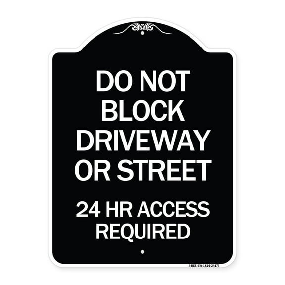 SignMission Designer Series Sign - Do Not Block Driveway or Street 24 Hour Access Required | Black & White 18" x 24" Heavy-Gauge Aluminum Architectural Sign | Made in the USA