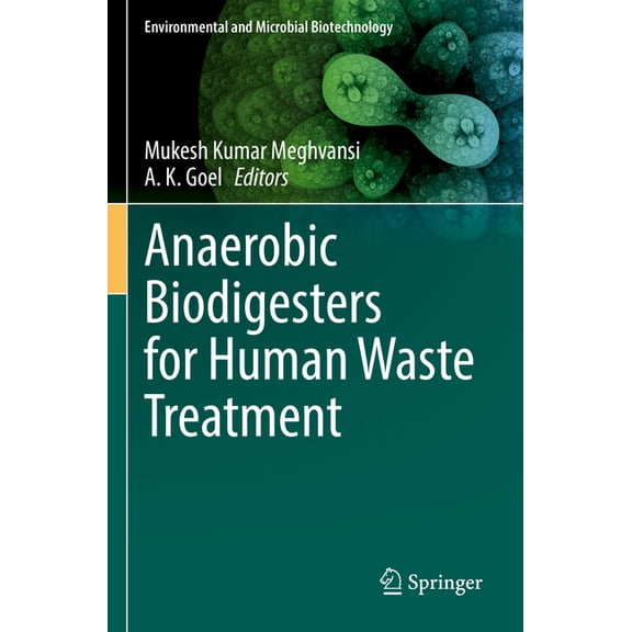 Environmental and Microbial Biotechnolog Anaerobic Biodigesters for Human Waste Treatment, (Paperback)