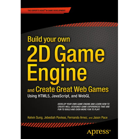 Build your own 2D Game Engine and Create Great Web Games - (The Best 2d Game Engine)