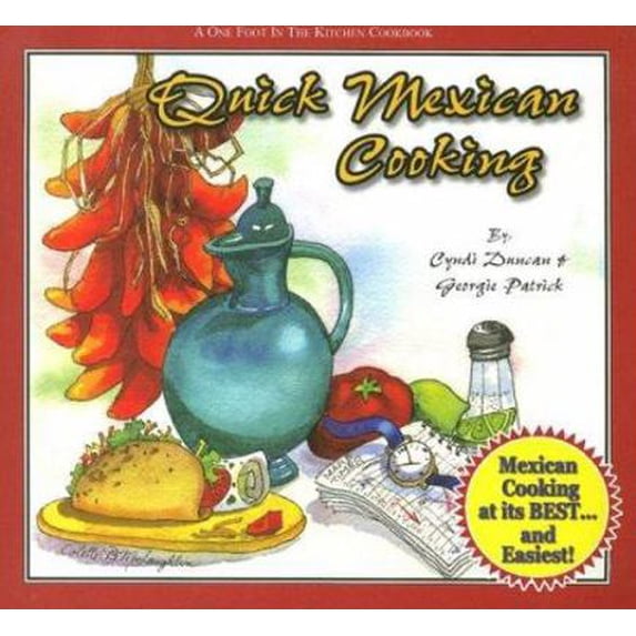 Pre-Owned Quick Mexican Cooking (One Foot in the Kitchen) (Paperback) 0977905306 9780977905300