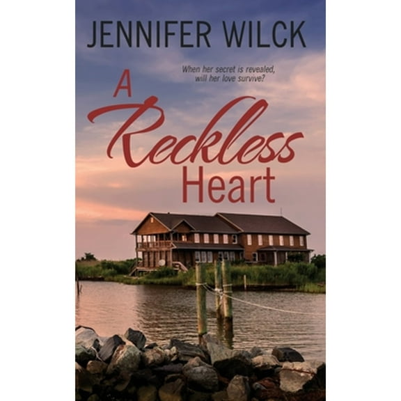 A Reckless Heart (Paperback) by Jennifer Wilck