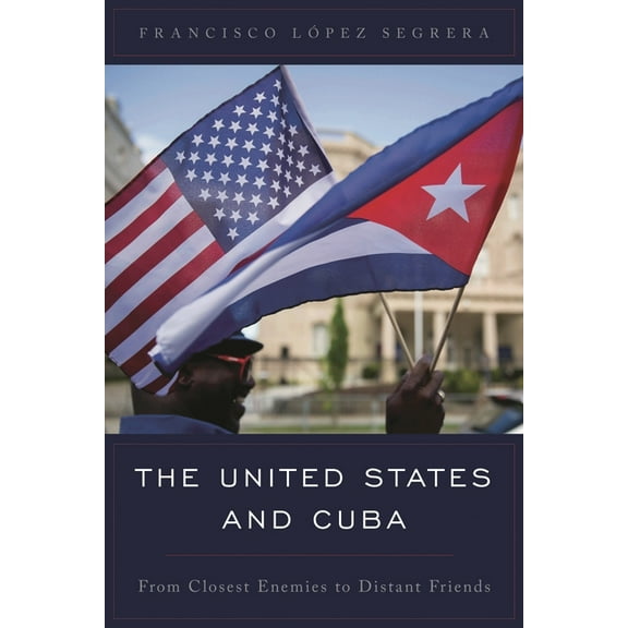 Latin American Perspectives in the Class The United States and Cuba: From Closest Enemies to Distant Friends, (Paperback)