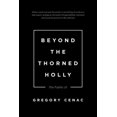 thumbnail image 1 of Beyond the Thorned Holly: The Poetry of, 1 of 3