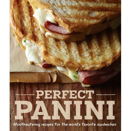 Perfect Panini : Mouthwatering recipes for the world's favorite (Best Pastrami Sandwich In The World)