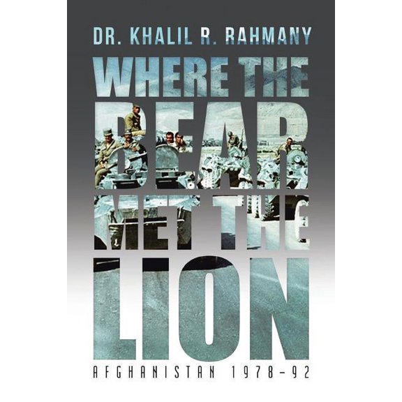 Where the Bear Met the Lion: Afghanistan 1978-92, (Paperback)