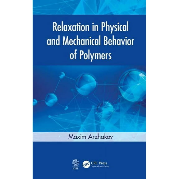 Relaxation in Physical and Mechanical Behavior of Polymers, (Hardcover)