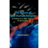 The Future of Post-Human Religion: A Preface to a New Theory of Spirituality