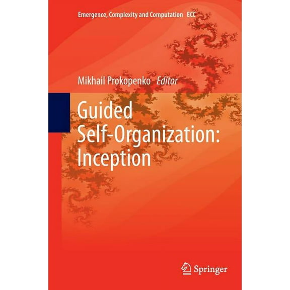 Emergence, Complexity and Computation Guided Self-Organization: Inception, Book 9, (Paperback)