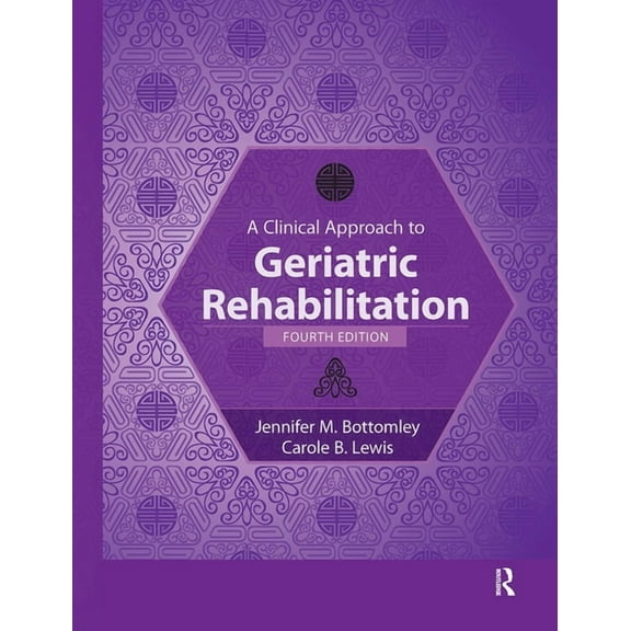 A Clinical Approach to Geriatric Rehabilitation, (Hardcover)