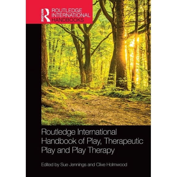 Routledge International Handbooks Routledge International Handbook of Play, Therapeutic Play and Play Therapy, (Paperback)