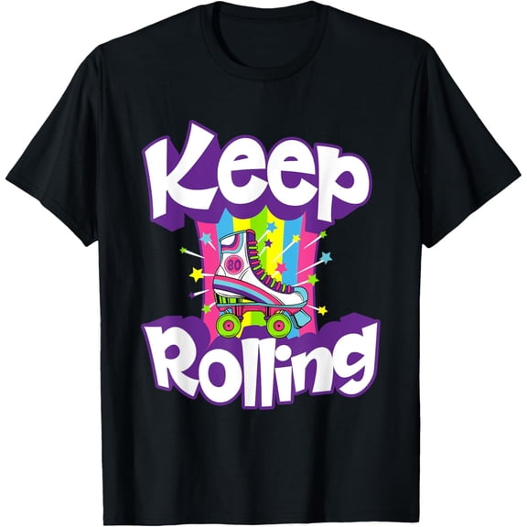 Keep Rolling Funny Retro 80's Roller Skate Gift Women Girls T-Shirt men and women can wear, black, white, gifts