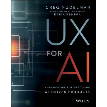 UX for AI: A Framework for Designing Ai-Driven Products, (Paperback)