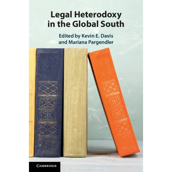 Legal Heterodoxy in the Global South, (Paperback)