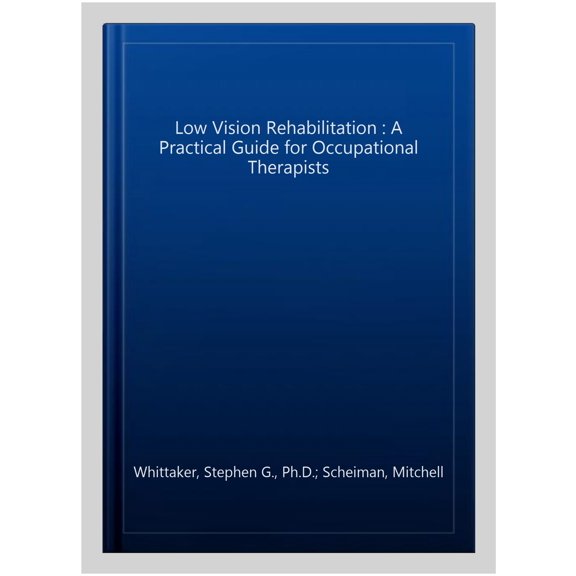 Pre-Owned Low Vision Rehabilitation: A Practical Guide for Occupational Therapists Paperback