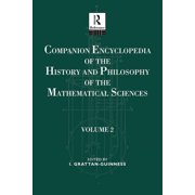 Companion Encyclopedia of the History and Philosophy of the Mathematical Sciences: Volume Two, (Paperback)
