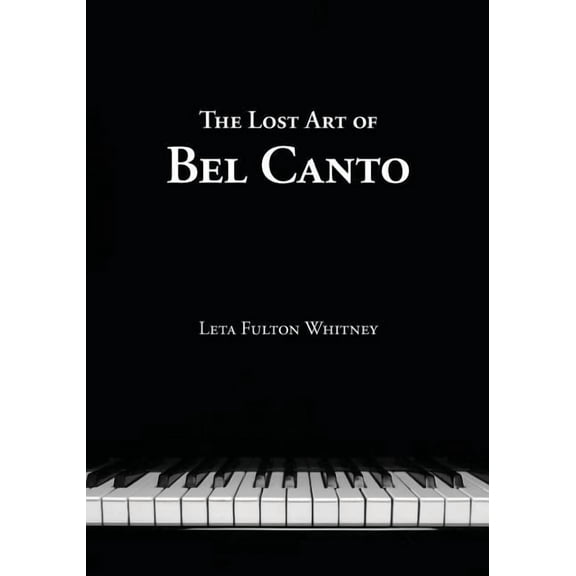The Lost Art of Bel Canto, (Paperback)