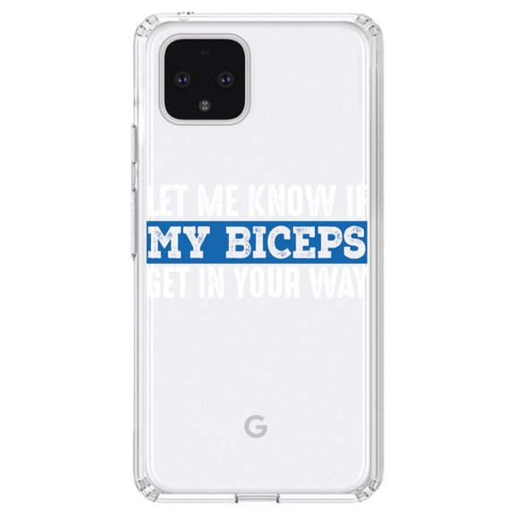 DistinctInk Clear Shockproof Hybrid Case for Google Pixel 4 XL (6.3" Screen) - TPU Bumper Acrylic Back Tempered Glass Screen Protector - Let Me Know if My Biceps Get in Your Way