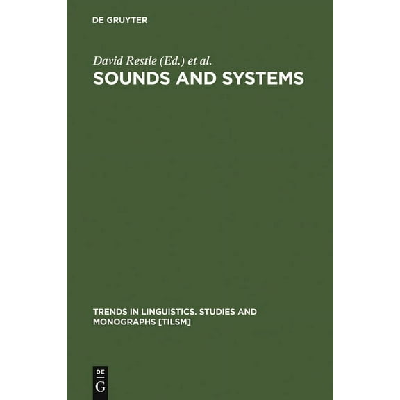 Trends in Linguistics. Studies and Monog Sounds and Systems: Studies in Structure and Change. a Festschrift for Theo Vennemann, Book 141, (Hardcover)