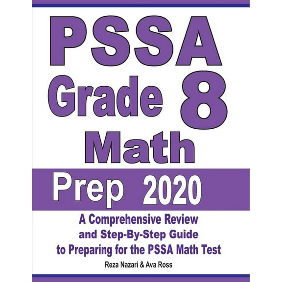 PSSA Grade 8 Math Prep 2020: A Comprehensive Review and Step-By-Step Guide to Preparing for the PSSA Math Test, (Paperback)