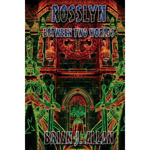 Rosslyn : Between Two Worlds (Paperback)
