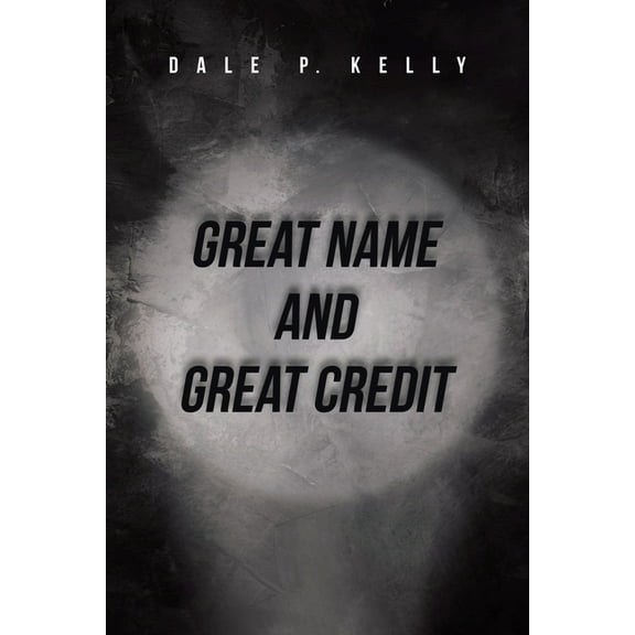 Great Name and Great Credit, (Paperback)