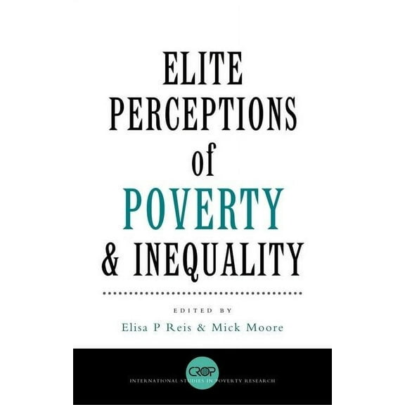 Elite Perceptions of Poverty and Inequality (Paperback)