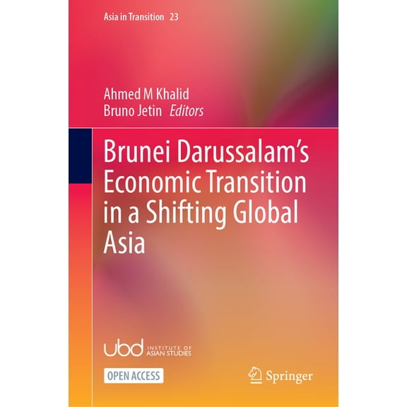 Asia in Transition Brunei Darussalam's Economic Transition in a Shifting Global Asia, Book 23, (Hardcover)