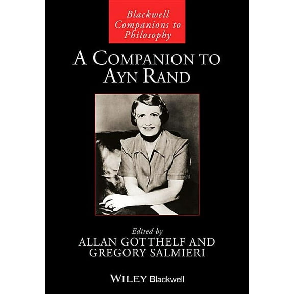 Blackwell Companions to Philosophy A Companion to Ayn Rand, (Hardcover)