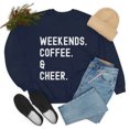 thumbnail image 5 of Cheer Mom Sweatshirt, Cheer Mom Hoodie, Weekends, Coffee, Cheerleading Mom, 5 of 5