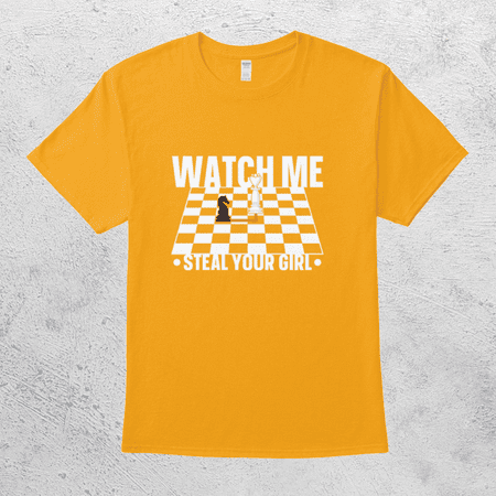 Watch Me Steal Your Girl Funny Chess Player Sports Lover T-Shirt