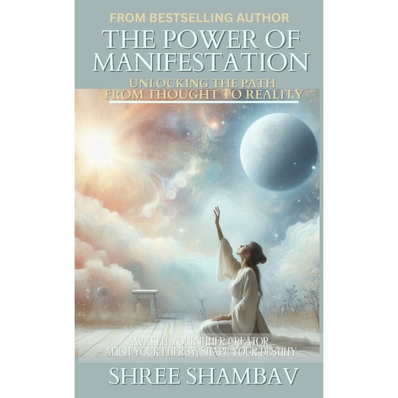 Journey of Soul The Power of Manifestation: Unlocking the Path from Thought to Reality, (Paperback)