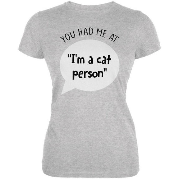 You Had Me at I'm a Cat Person Juniors Soft T Shirt Heather X-LG