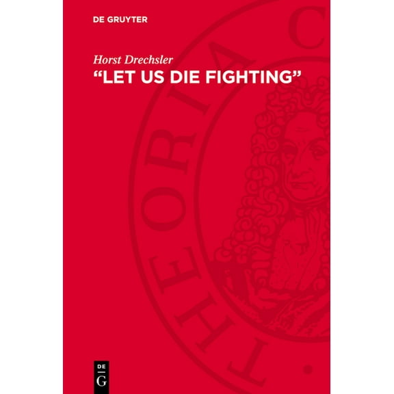 "Let Us Die Fighting": The Struggle of the Herero and Nama Against German Imperialism (1884-1915), (Hardcover)