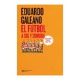 thumbnail image 1 of El Futbol a Sol y Sombra Siglo XXI Editores Eduardo Galeano, 1 of 2