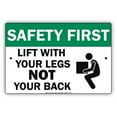 thumbnail image 1 of OSHA Safety First Lift With Your Legs Not Your Back With Graphic Warning Caution Notice Aluminum Metal Sign Plate, 1 of 1