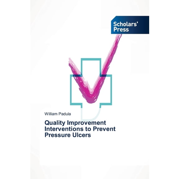 Quality Improvement Interventions to Prevent Pressure Ulcers (Paperback)