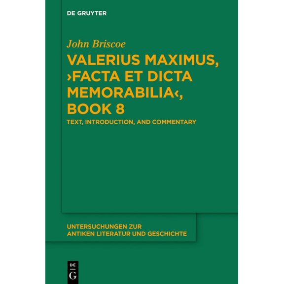 Untersuchungen Zur Antiken Literatur Und Valerius Maximus, >Facta Et Dicta Memorabilia: Text, Introduction, and Commentary, Book 141, (Hardcover)