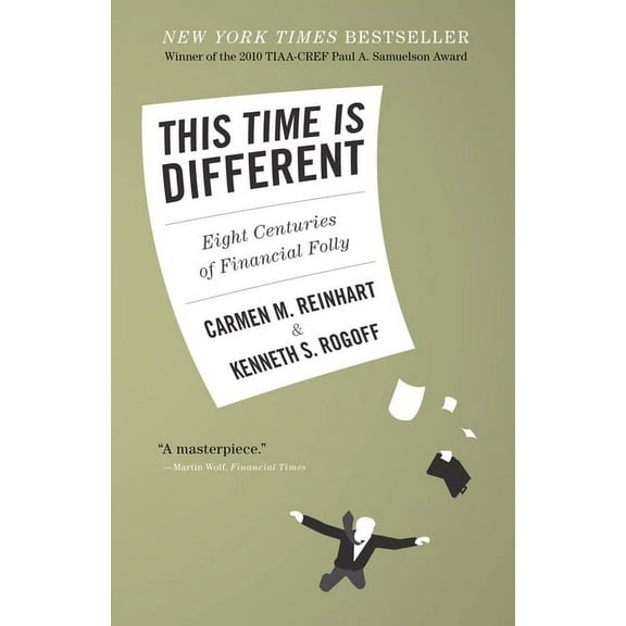 This Time Is Different: Eight Centuries of Financial Folly, (Paperback)