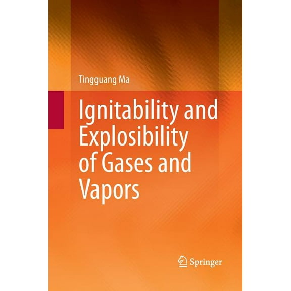 Ignitability and Explosibility of Gases and Vapors, (Paperback)