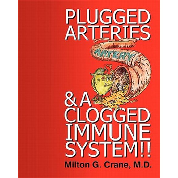 Pre-Owned Plugged Arteries & A Clogged Immune System!! (Paperback)