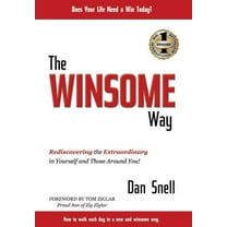 The Winsome Way: Rediscovering the Extraordinary in Yourself and Those Around You!, (Hardcover)
