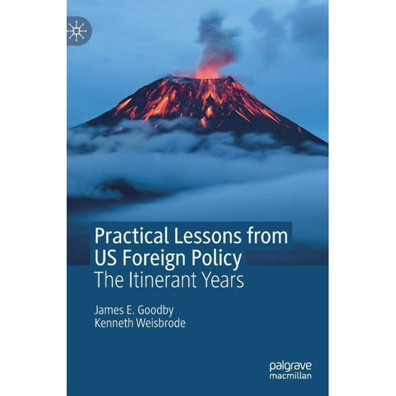 Practical Lessons from Us Foreign Policy: The Itinerant Years, (Hardcover)