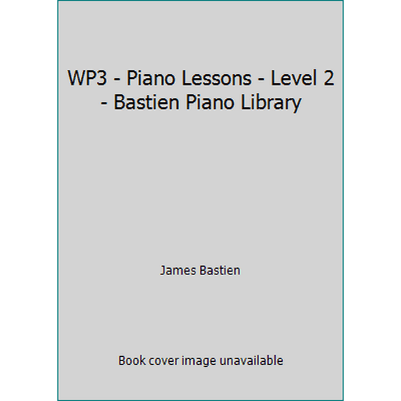 Pre-Owned WP3 - Piano Lessons - Level 2 - Bastien Piano Library, 9780849750021, 0849750024, Paperback,