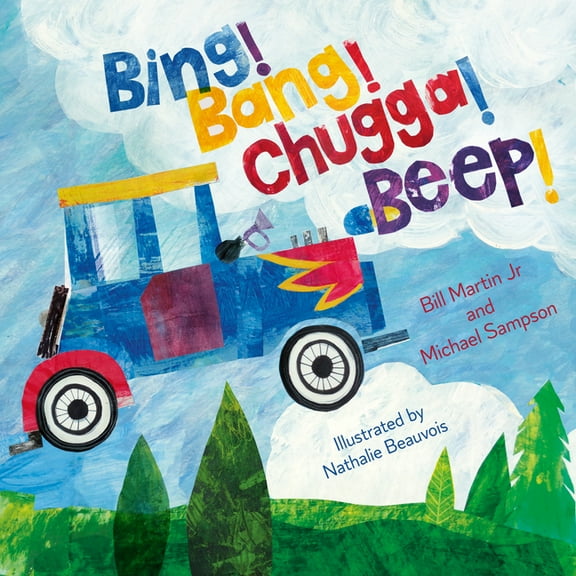 Bing! Bang! Chugga! Beep!, (Hardcover)